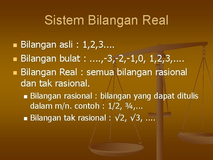 Sistem Bilangan Real n n n Bilangan asli : 1, 2, 3. . Bilangan