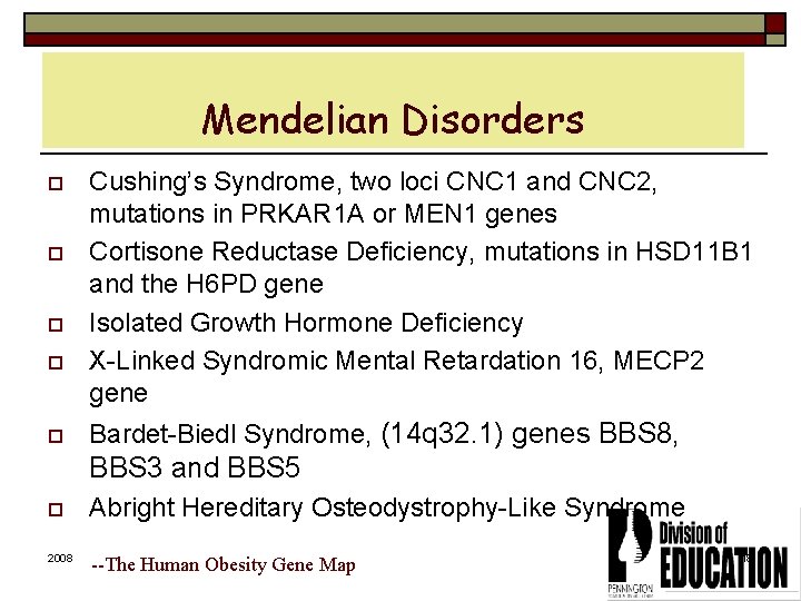 Mendelian Disorders o o o Cushing’s Syndrome, two loci CNC 1 and CNC 2,