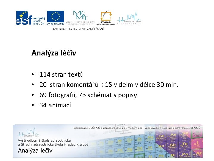 Analýza léčiv • • 114 stran textů 20 stran komentářů k 15 videím v