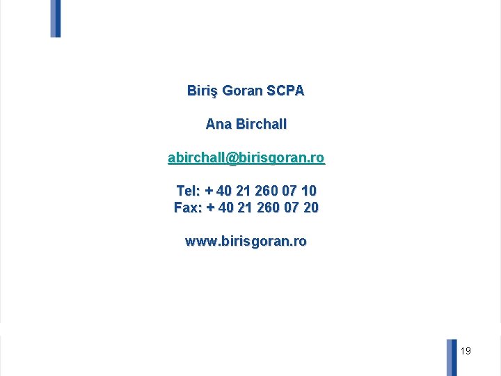 Biriş Goran SCPA Ana Birchall abirchall@birisgoran. ro Tel: + 40 21 260 07 10