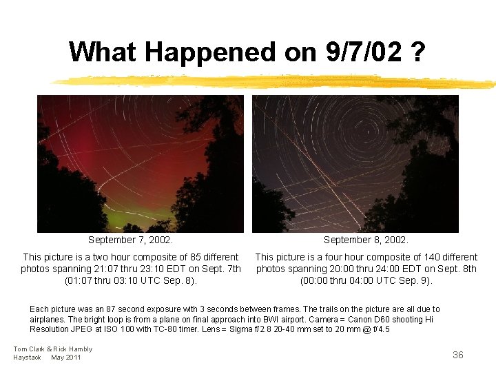 What Happened on 9/7/02 ? September 7, 2002. September 8, 2002. This picture is