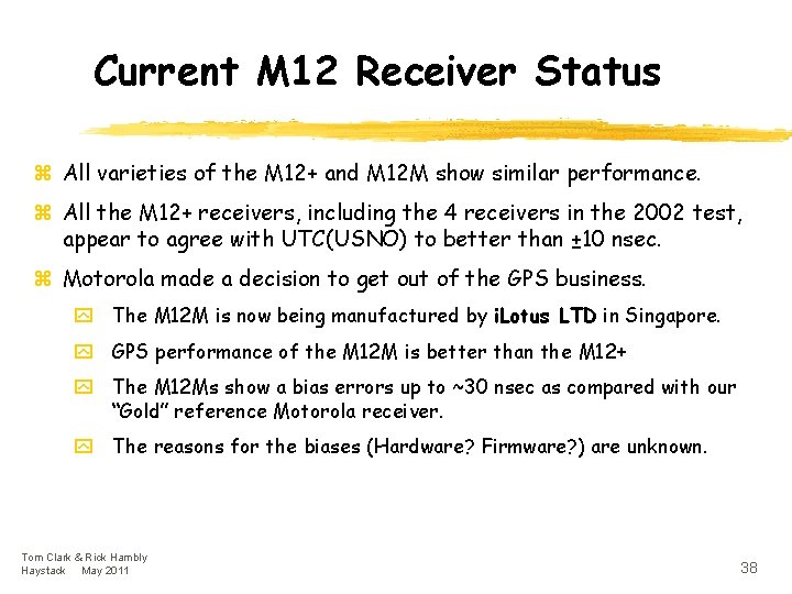 Current M 12 Receiver Status z All varieties of the M 12+ and M