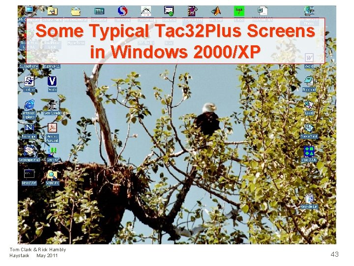 Some Typical Tac 32 Plus Screens in Windows 2000/XP Tom Clark & Rick Hambly