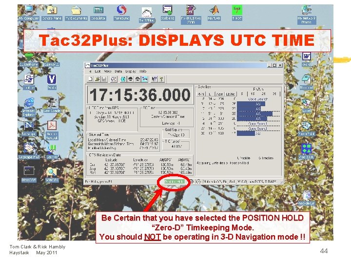 Tac 32 Plus: DISPLAYS UTC TIME Be Certain that you have selected the POSITION