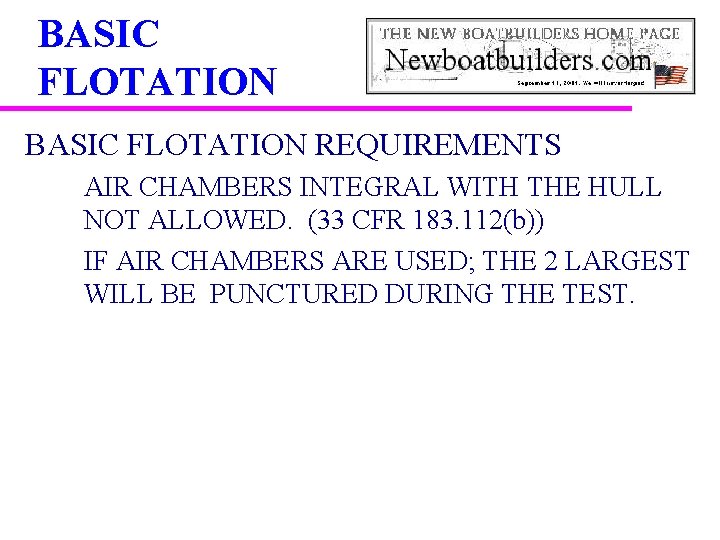 BASIC FLOTATION REQUIREMENTS – AIR CHAMBERS INTEGRAL WITH THE HULL NOT ALLOWED. (33 CFR