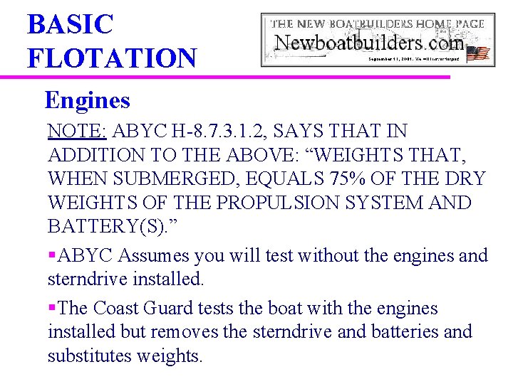 BASIC FLOTATION Engines NOTE: ABYC H-8. 7. 3. 1. 2, SAYS THAT IN ADDITION