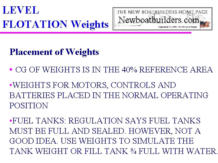 LEVEL FLOTATION Weights Placement of Weights • CG OF WEIGHTS IS IN THE 40%