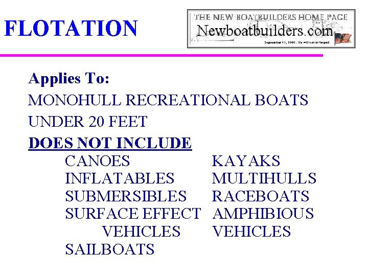 FLOTATION Applies To: MONOHULL RECREATIONAL BOATS UNDER 20 FEET DOES NOT INCLUDE CANOES KAYAKS