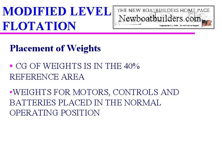 MODIFIED LEVEL FLOTATION Placement of Weights • CG OF WEIGHTS IS IN THE 40%