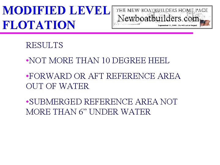 MODIFIED LEVEL FLOTATION RESULTS • NOT MORE THAN 10 DEGREE HEEL • FORWARD OR