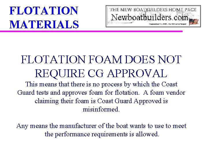 FLOTATION MATERIALS FLOTATION FOAM DOES NOT REQUIRE CG APPROVAL This means that there is