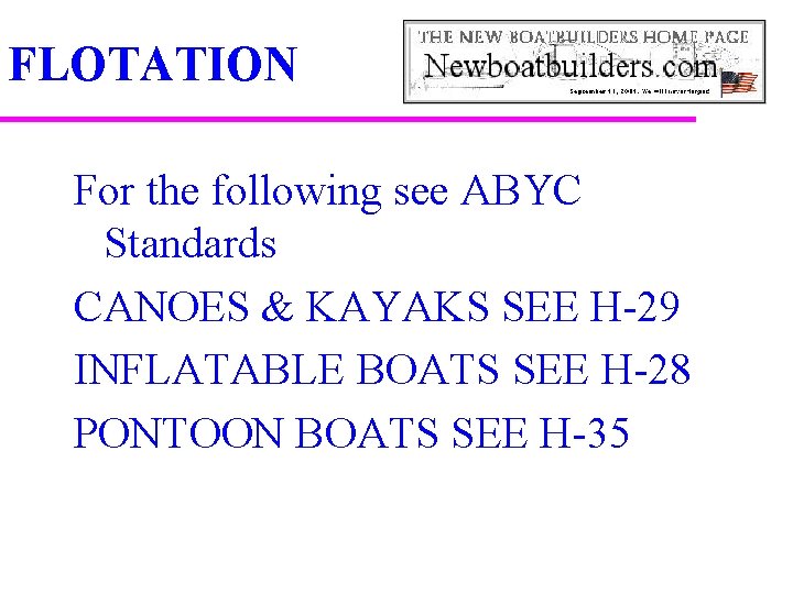 FLOTATION For the following see ABYC Standards CANOES & KAYAKS SEE H-29 INFLATABLE BOATS