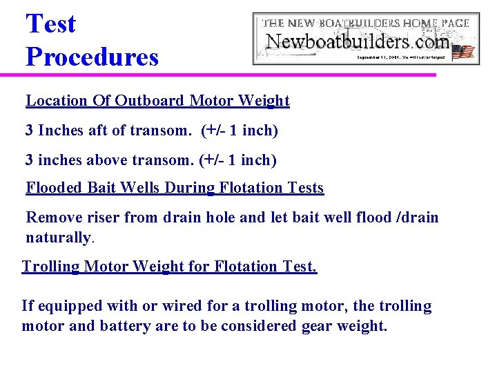 Test Procedures Location Of Outboard Motor Weight 3 Inches aft of transom. (+/- 1