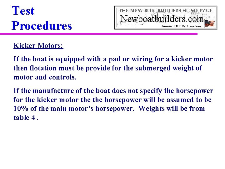 Test Procedures Kicker Motors: If the boat is equipped with a pad or wiring