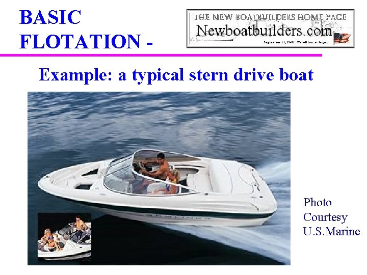BASIC FLOTATION Example: a typical stern drive boat Photo Courtesy U. S. Marine 