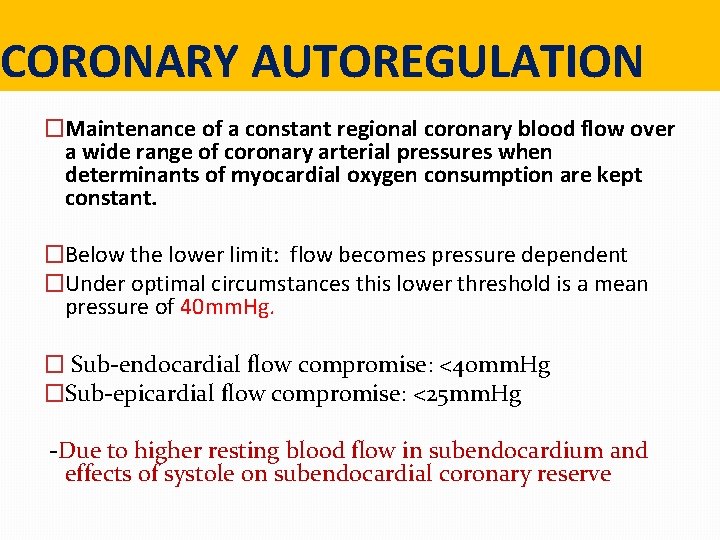 CORONARY AUTOREGULATION �Maintenance of a constant regional coronary blood flow over a wide range CORONARY AUTOREGULATION �Maintenance of a constant regional coronary blood flow over a wide range