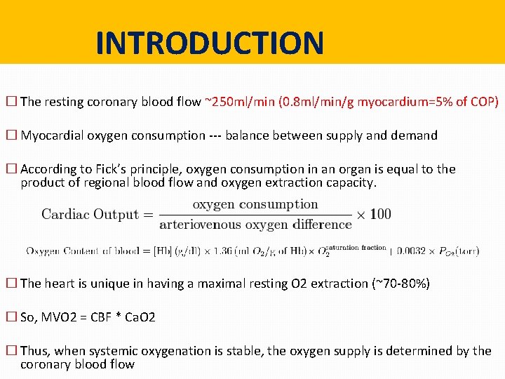 INTRODUCTION � The resting coronary blood flow ~250 ml/min (0. 8 ml/min/g myocardium=5% INTRODUCTION � The resting coronary blood flow ~250 ml/min (0. 8 ml/min/g myocardium=5%