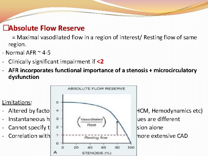 �Absolute Flow Reserve = Maximal vasodilated flow in a region of interest/ Resting flow �Absolute Flow Reserve = Maximal vasodilated flow in a region of interest/ Resting flow