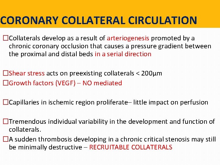 CORONARY COLLATERAL CIRCULATION �Collaterals develop as a result of arteriogenesis promoted by a chronic CORONARY COLLATERAL CIRCULATION �Collaterals develop as a result of arteriogenesis promoted by a chronic