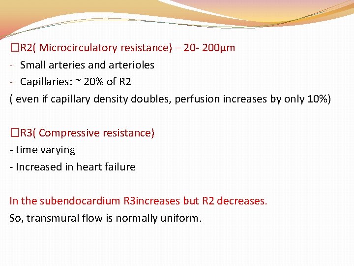 �R 2( Microcirculatory resistance) – 20 - 200µm - Small arteries and arterioles - �R 2( Microcirculatory resistance) – 20 - 200µm - Small arteries and arterioles -