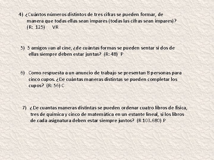 4) ¿Cuántos números distintos de tres cifras se pueden formar, de manera que todas