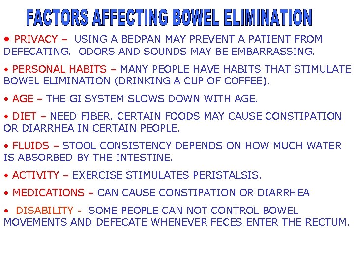  • PRIVACY – USING A BEDPAN MAY PREVENT A PATIENT FROM DEFECATING. ODORS