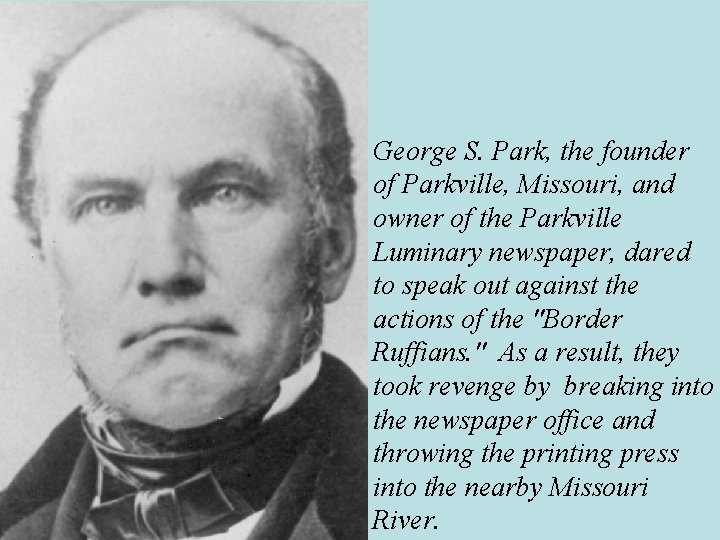 George S. Park, the founder of Parkville, Missouri, and owner of the Parkville Luminary