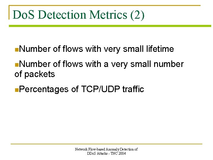 Do. S Detection Metrics (2) Number of flows with very small lifetime Number of