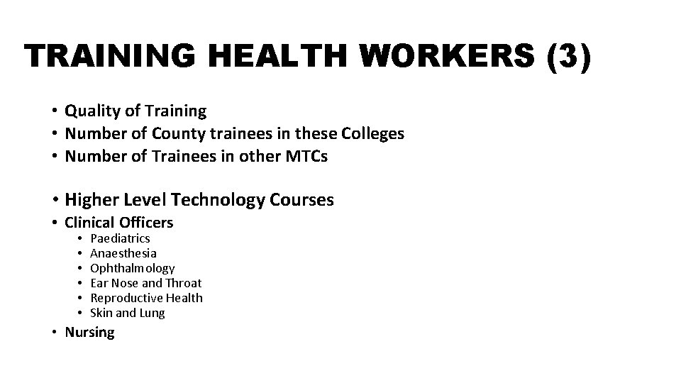 TRAINING HEALTH WORKERS (3) • Quality of Training • Number of County trainees in