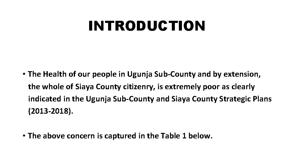 INTRODUCTION • The Health of our people in Ugunja Sub-County and by extension, the