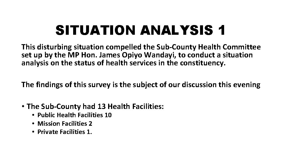 SITUATION ANALYSIS 1 This disturbing situation compelled the Sub-County Health Committee set up by