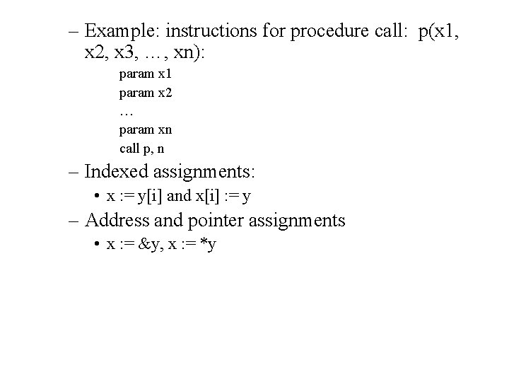 – Example: instructions for procedure call: p(x 1, x 2, x 3, …, xn):
