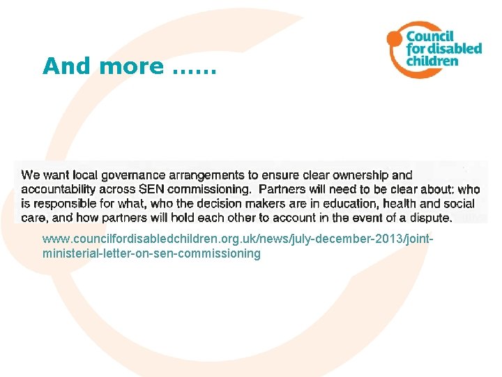 And more …… www. councilfordisabledchildren. org. uk/news/july-december-2013/jointministerial-letter-on-sen-commissioning 