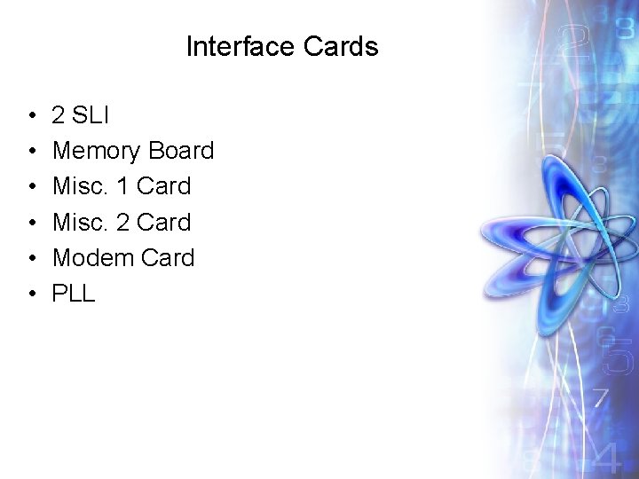 Interface Cards • • • 2 SLI Memory Board Misc. 1 Card Misc. 2
