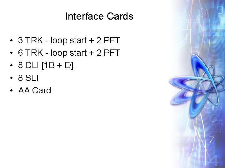 Interface Cards • • • 3 TRK - loop start + 2 PFT 6