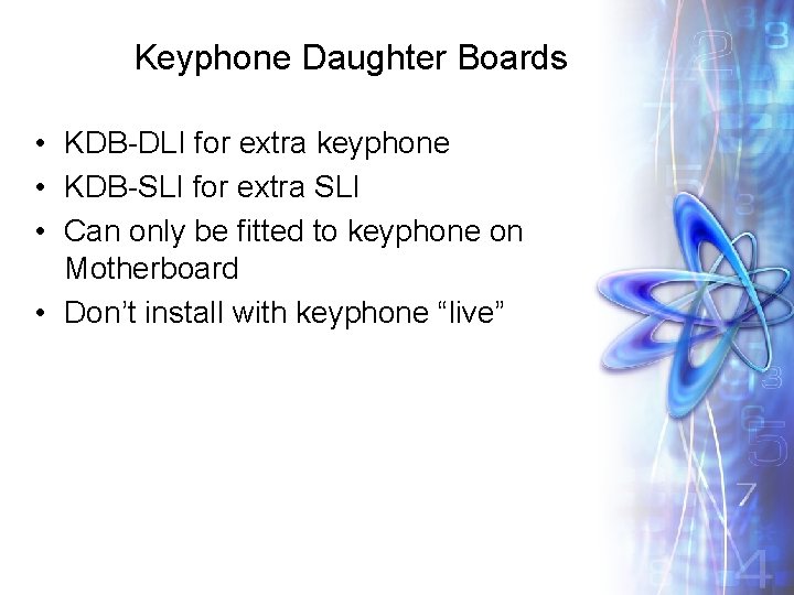 Keyphone Daughter Boards • KDB-DLI for extra keyphone • KDB-SLI for extra SLI •
