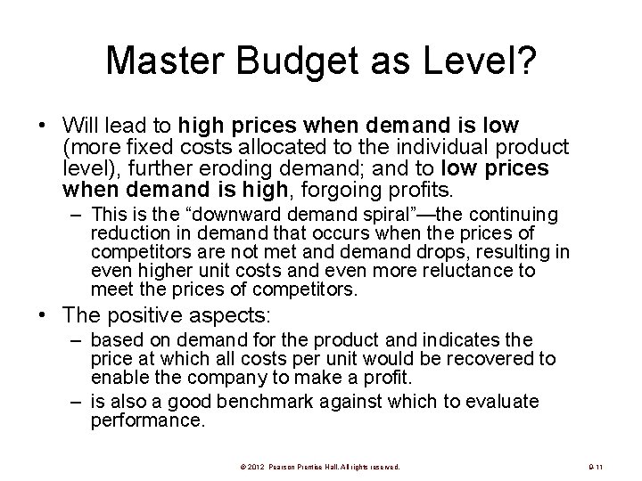 Master Budget as Level? • Will lead to high prices when demand is low