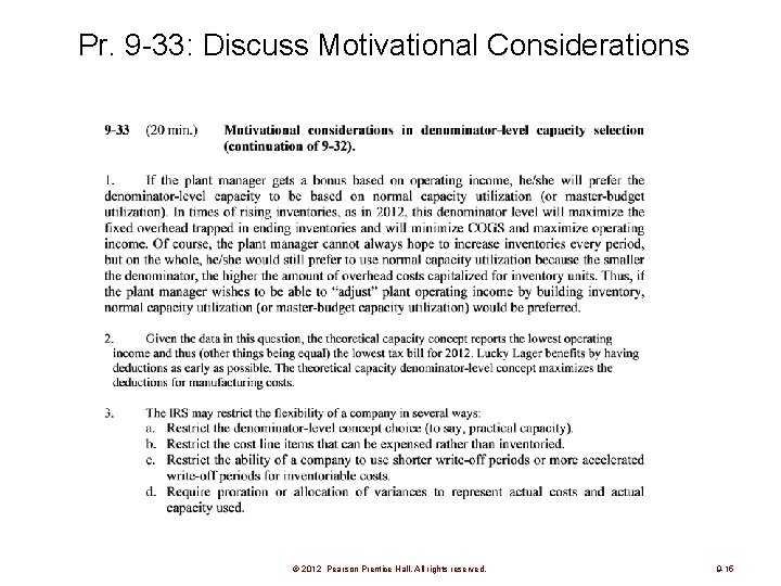 Pr. 9 -33: Discuss Motivational Considerations © 2012 Pearson Prentice Hall. All rights reserved.