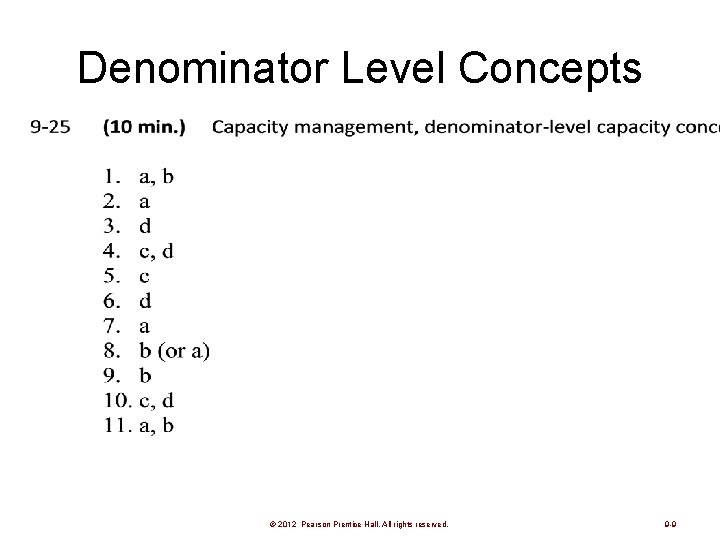 Denominator Level Concepts © 2012 Pearson Prentice Hall. All rights reserved. 9 -9 