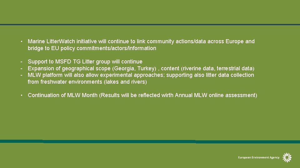  • Marine Litter. Watch initiative will continue to link community actions/data across Europe