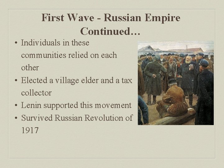 First Wave - Russian Empire Continued… • Individuals in these communities relied on each