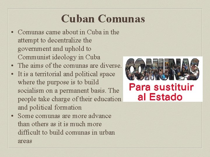 Cuban Comunas • Comunas came about in Cuba in the attempt to decentralize the