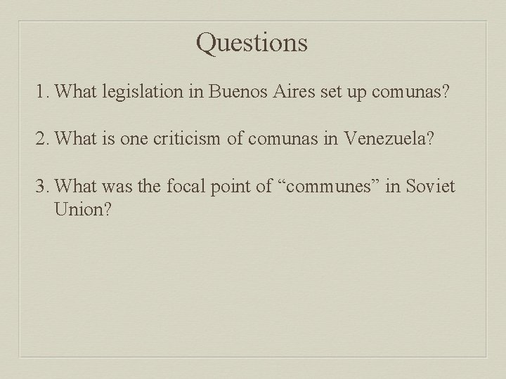 Questions 1. What legislation in Buenos Aires set up comunas? 2. What is one