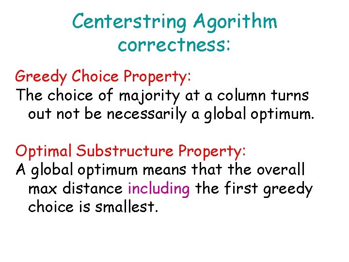 Centerstring Agorithm correctness: Greedy Choice Property: The choice of majority at a column turns