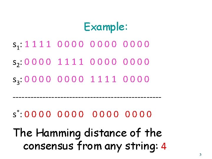 Example: s 1 : 1 1 0 0 0 s 2 : 0 0