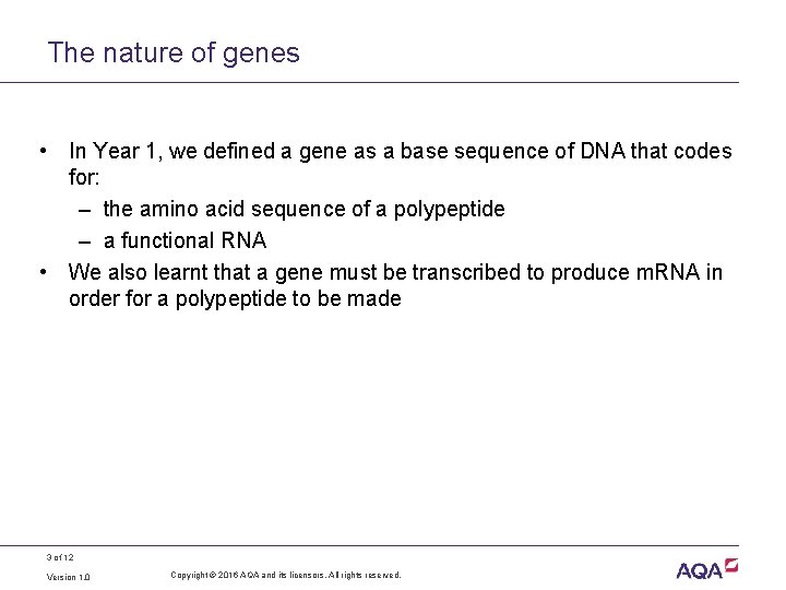 The nature of genes • In Year 1, we defined a gene as a