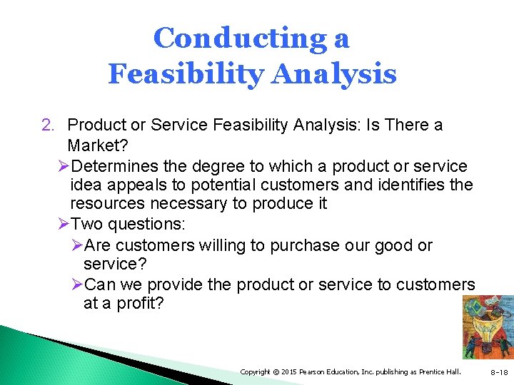 Conducting a Feasibility Analysis 2. Product or Service Feasibility Analysis: Is There a Market?