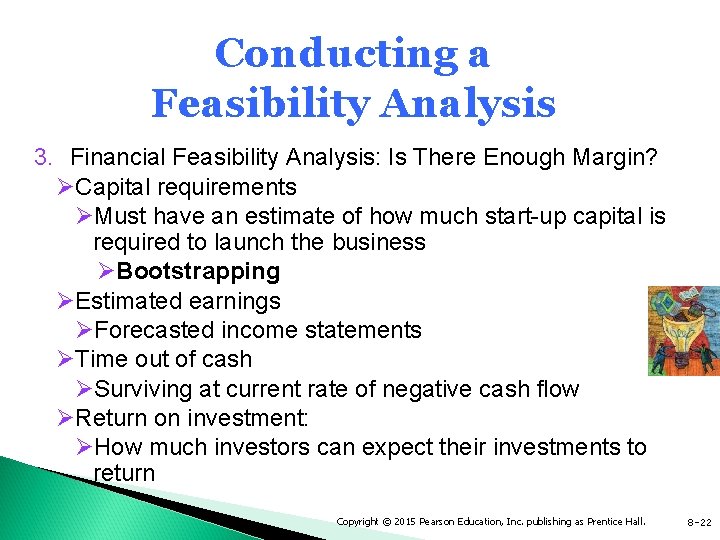 Conducting a Feasibility Analysis 3. Financial Feasibility Analysis: Is There Enough Margin? ØCapital requirements