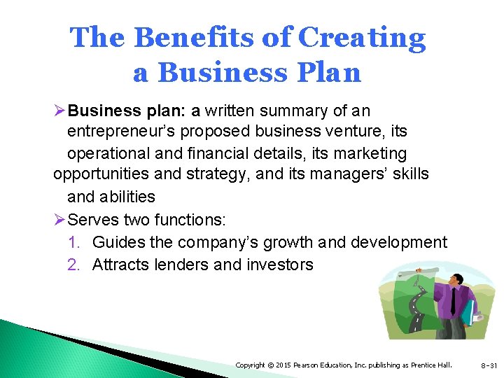 The Benefits of Creating a Business Plan ØBusiness plan: a written summary of an