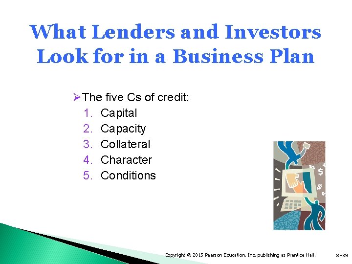 What Lenders and Investors Look for in a Business Plan ØThe five Cs of